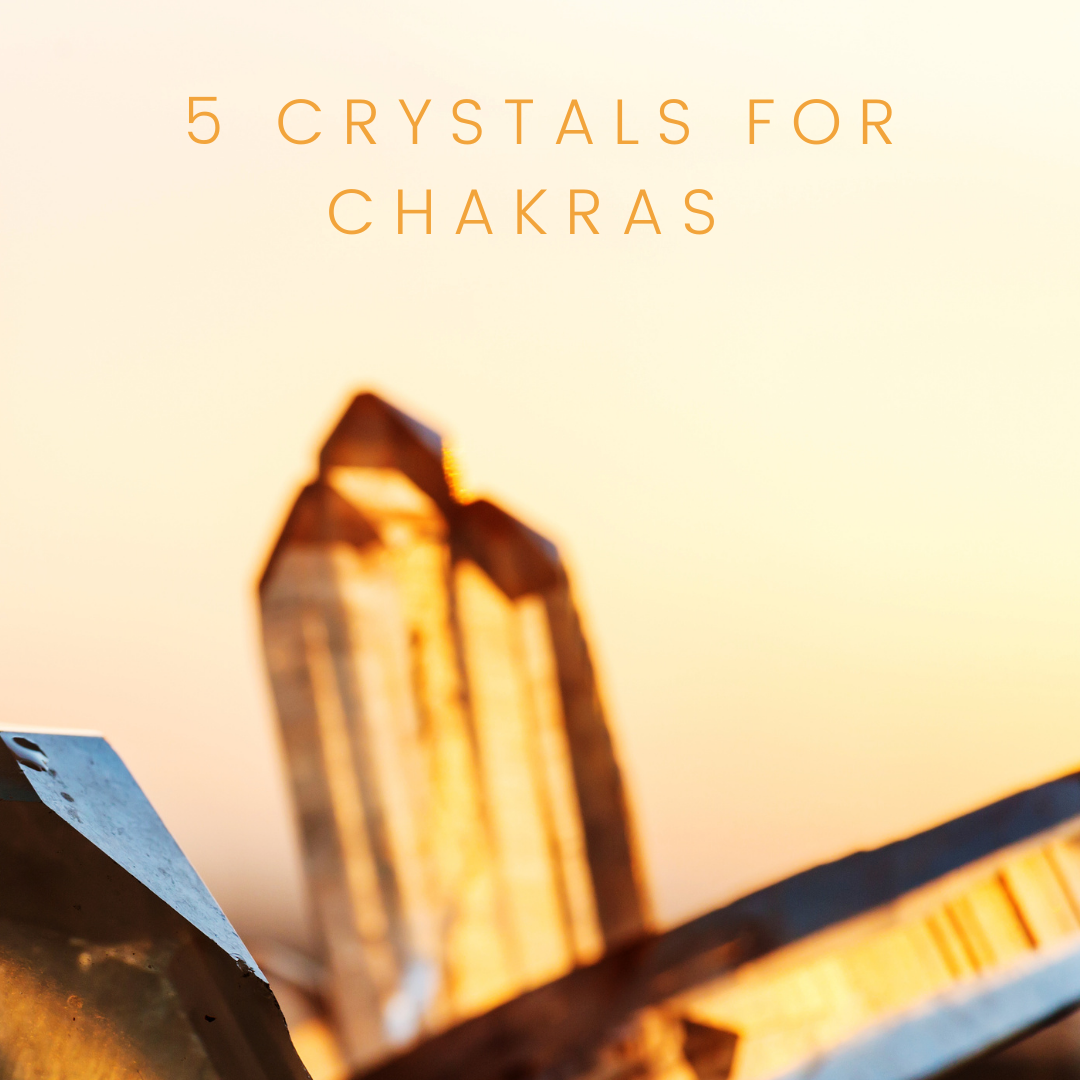 Five Crystals for Chakras